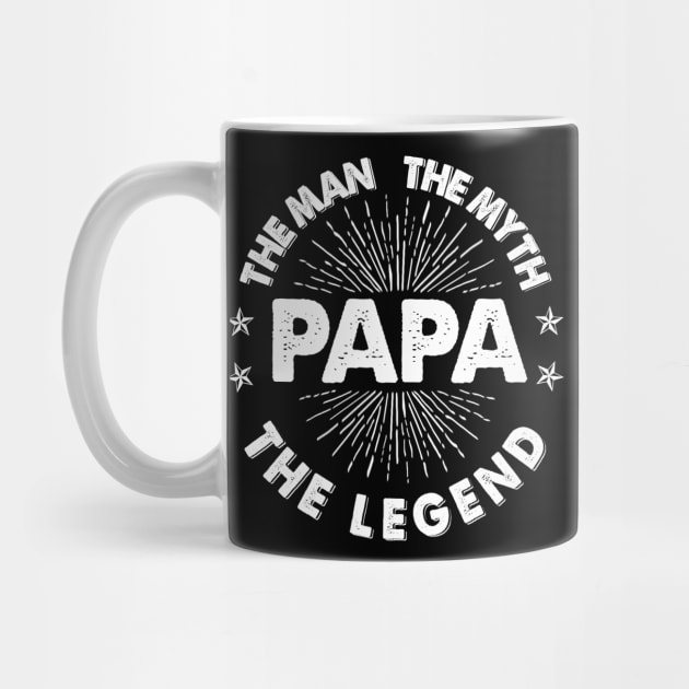 THE MAN THE MYTH THE LEGEND PAPA by VinitaHilliard